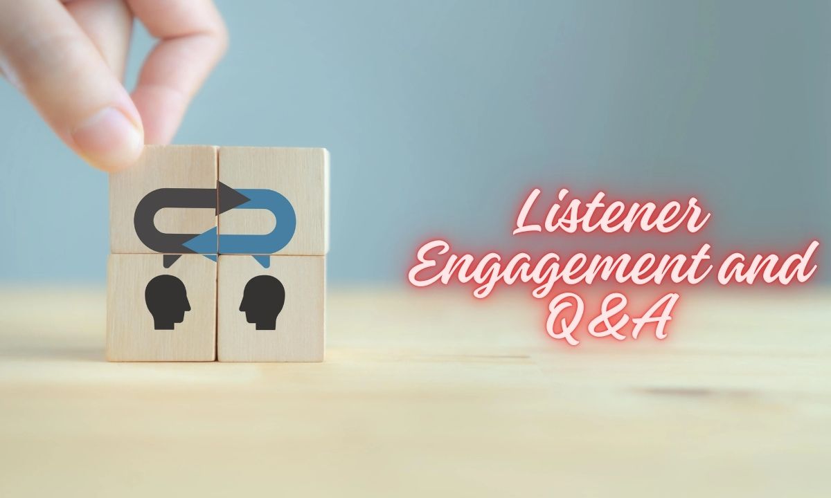 Listener Engagement and Q&A