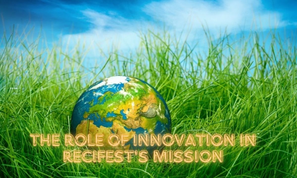 The Role of Innovation in Recifest's Mission