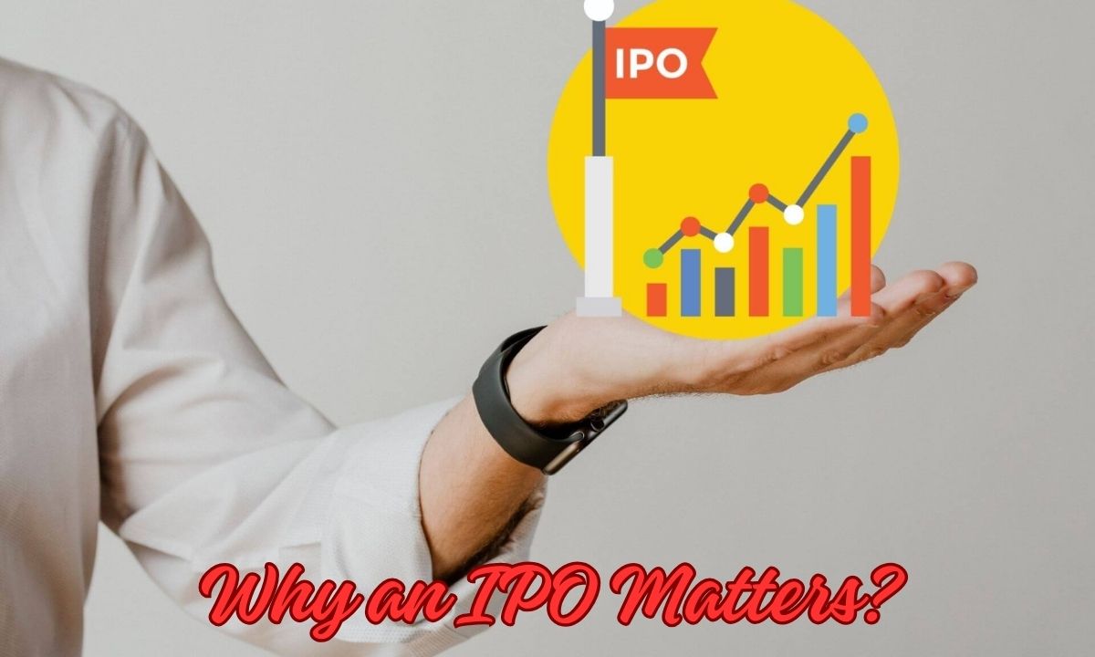 Why an IPO Matters?