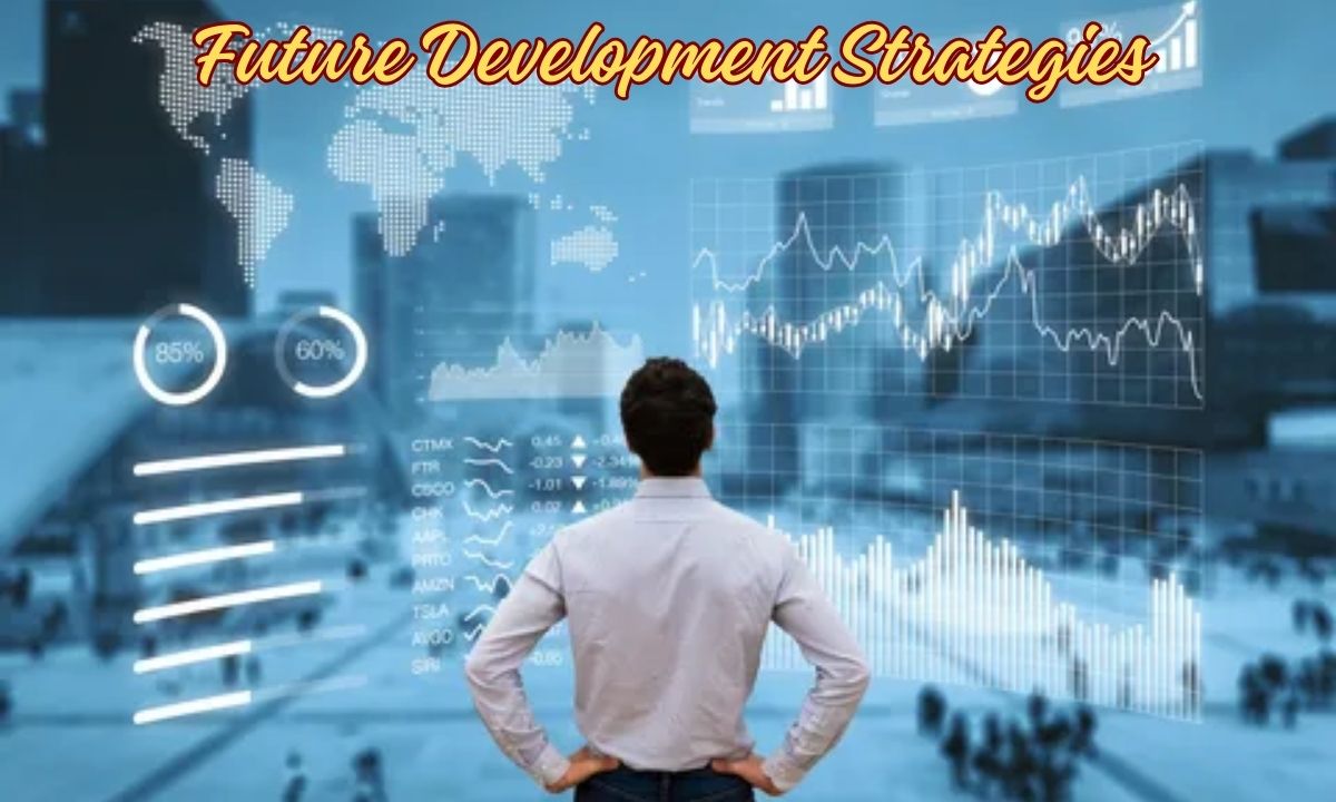 Future Development Strategies