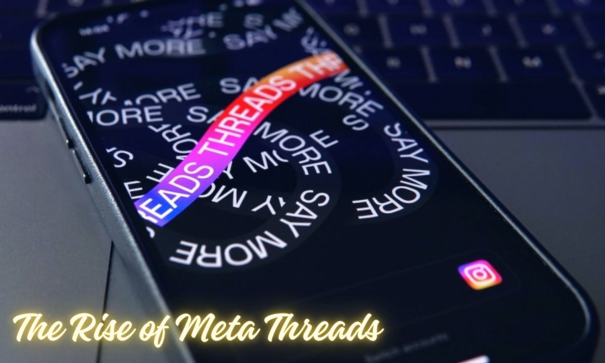 The Rise of Meta Threads: Transforming Social Networking Dynamics