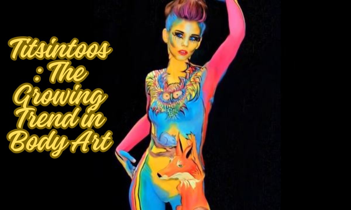 Titsintoos: The Growing Trend in Body Art