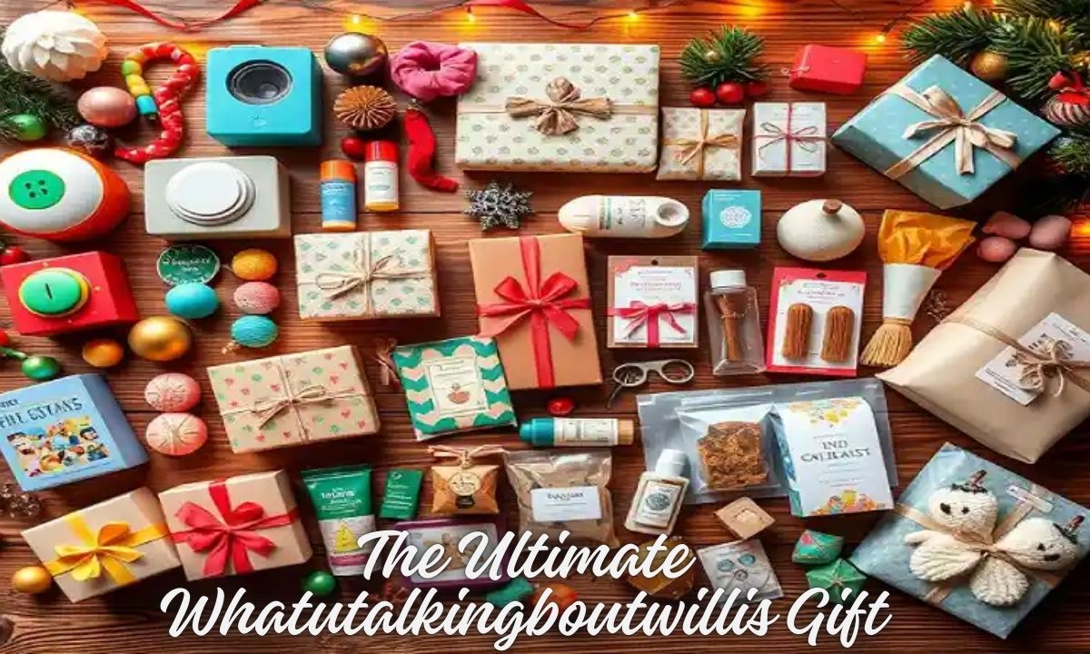 The Ultimate Whatutalkingboutwillis Gift Guide: Perfect Presents for Every Occasion