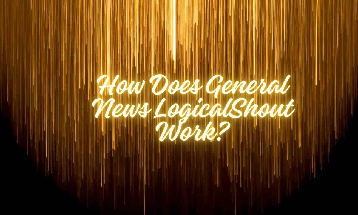 How Does General News LogicalShout Work?