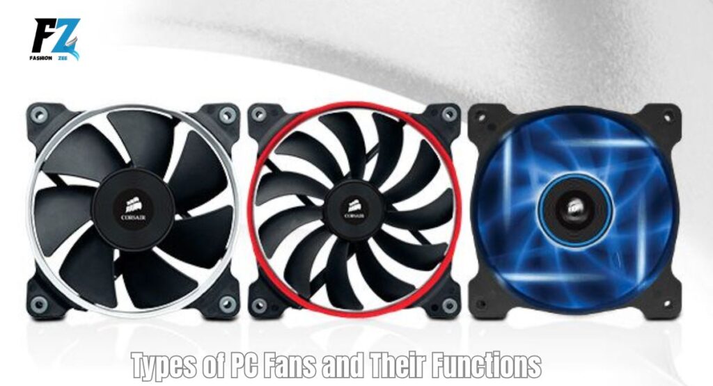 Types of PC Fans and Their Functions