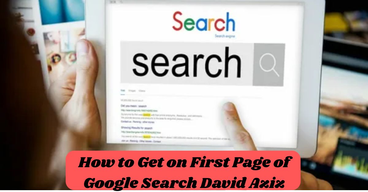 How to Get on First Page of Google Search David Aziz