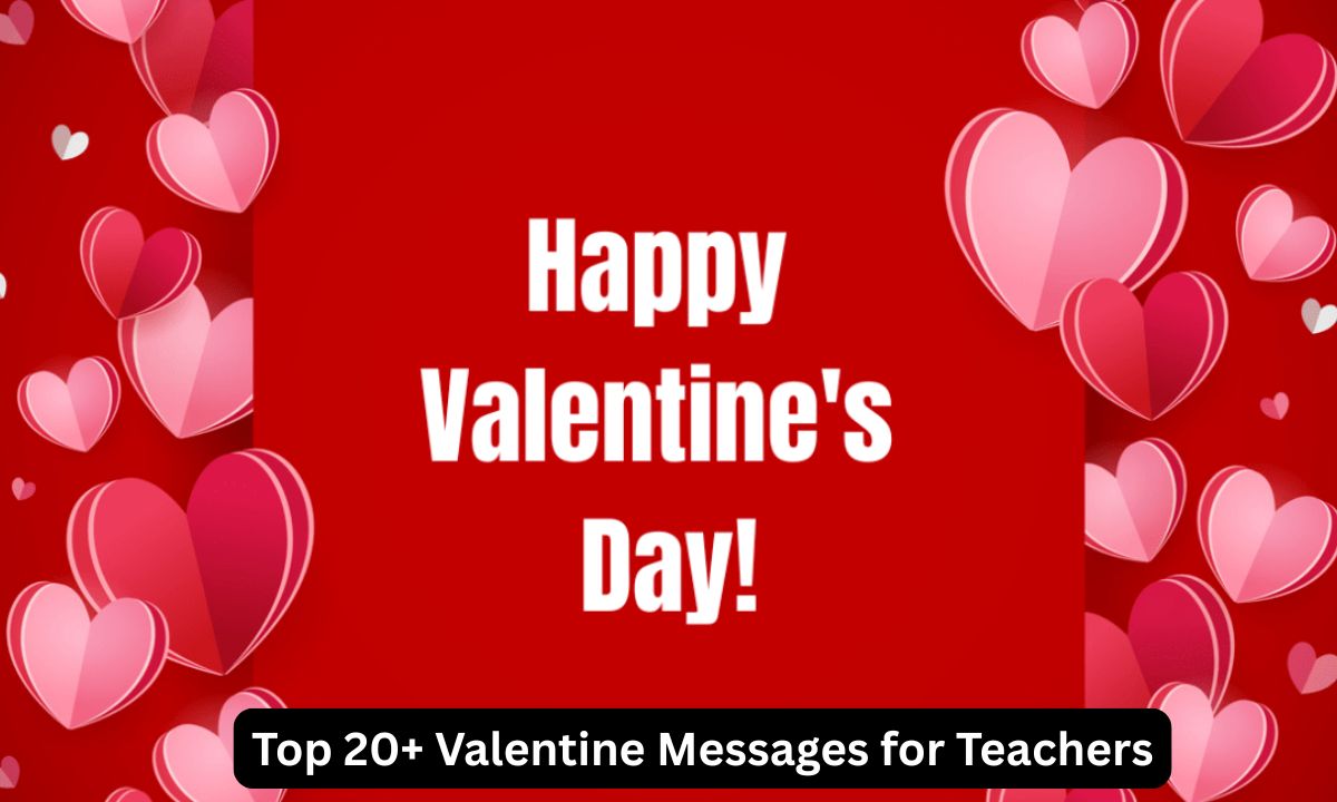 Top 20+ Valentine Messages for Teachers