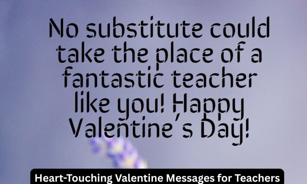 Heart-Touching Valentine Messages for Teachers