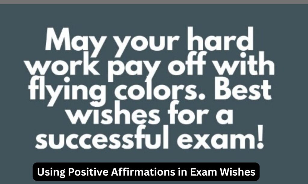 Using Positive Affirmations in Exam Wishes