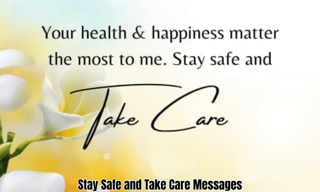 Stay Safe and Take Care Messages