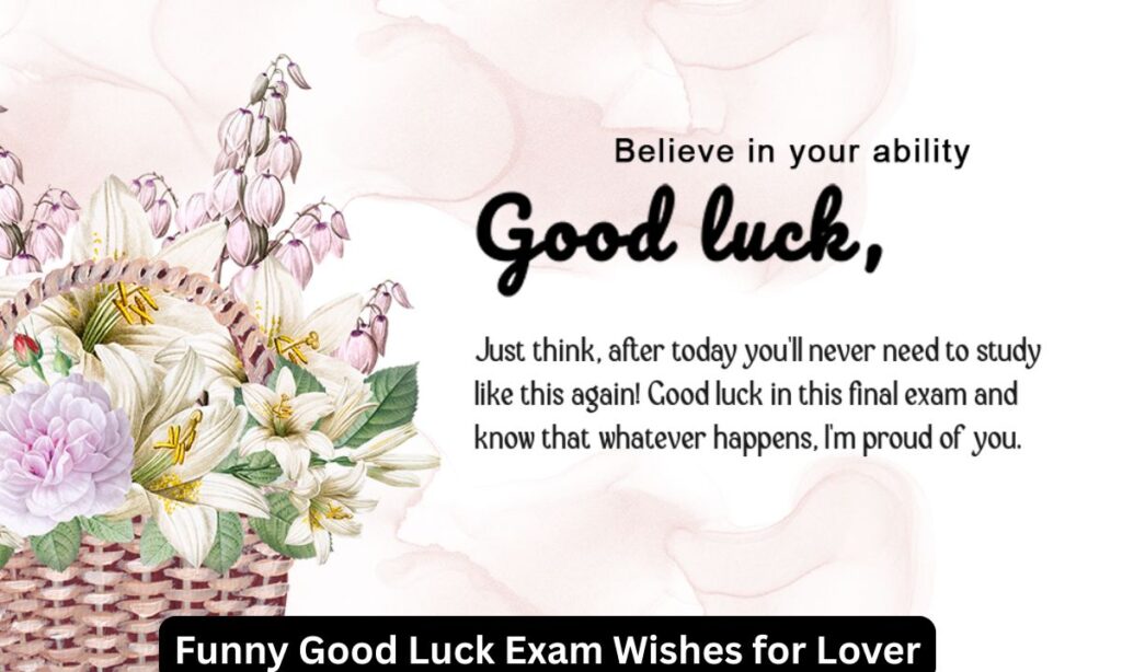 Funny Good Luck Exam Wishes for Lover