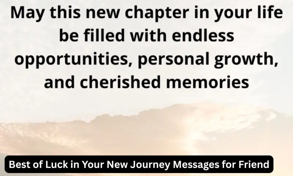 Best of Luck in Your New Journey Messages for Friend