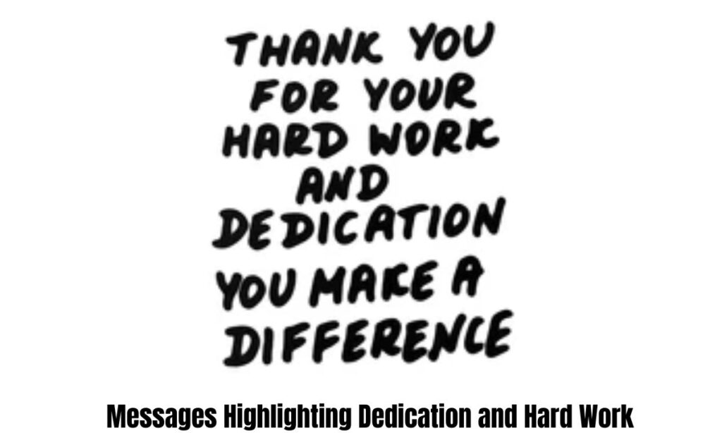 Messages Highlighting Dedication and Hard Work