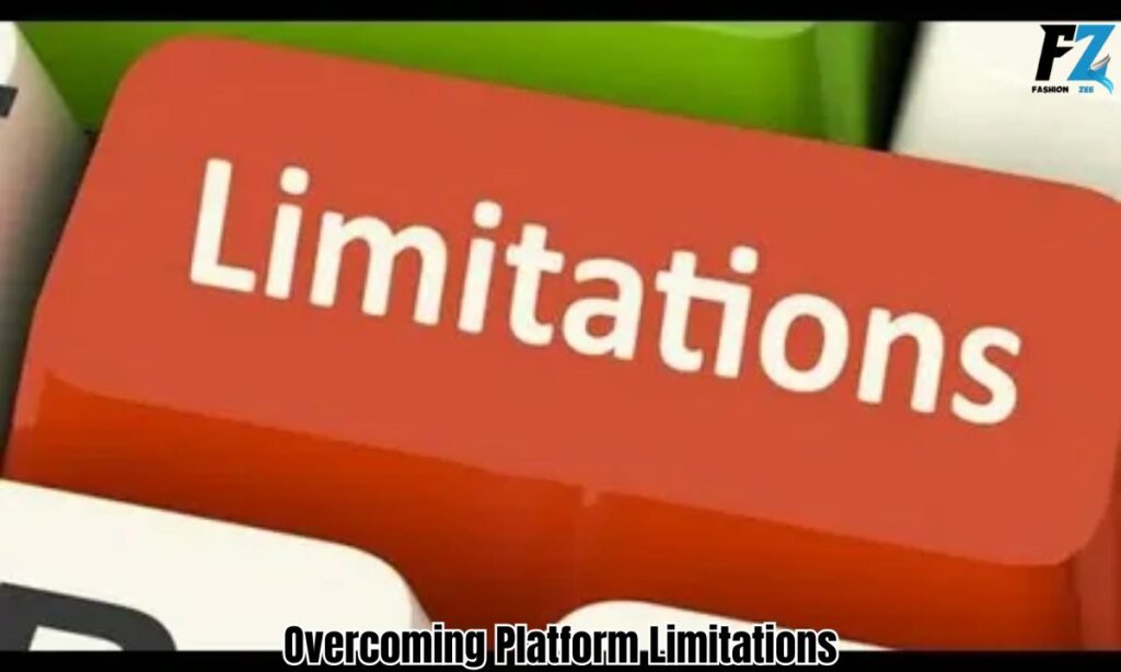 Overcoming Platform Limitations