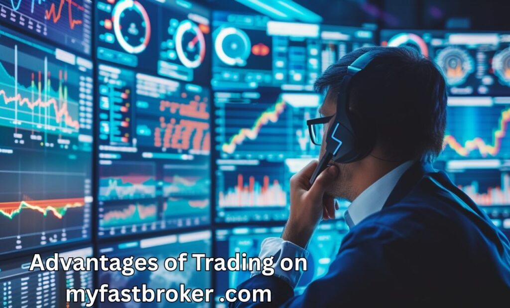 Advantages of Trading on myfastbroker .com