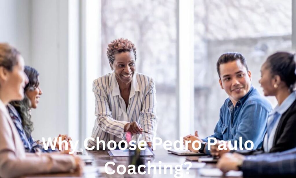 Why Choose Pedro Paulo Coaching?