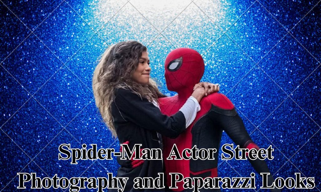 Spider-Man Actor Street Photography and Paparazzi Looks