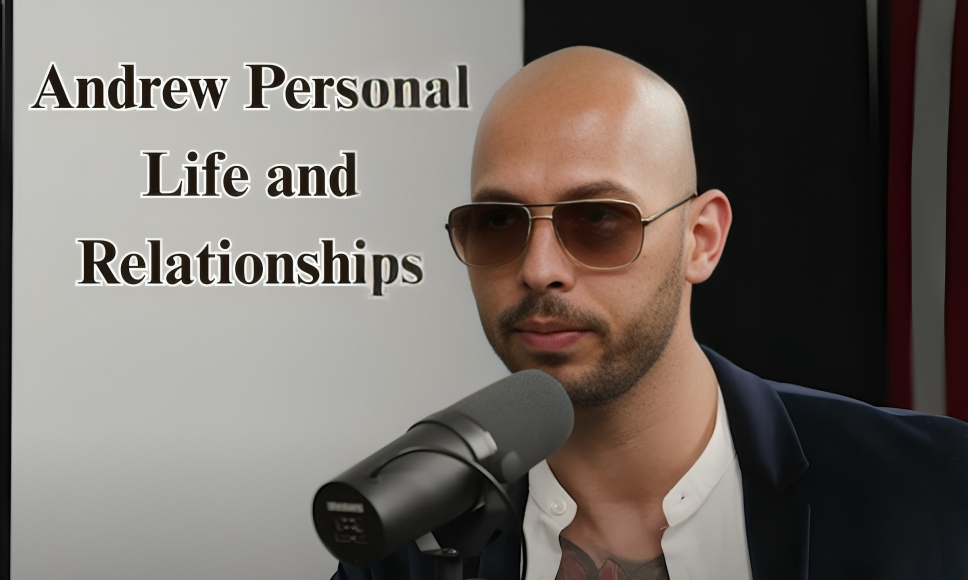 Andrew  Personal Life and Relationships